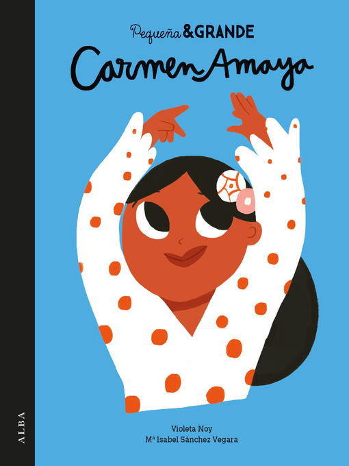 Title details for Pequeña&Grande Carmen Amaya by Maria Isabel Sánchez Vegara - Available